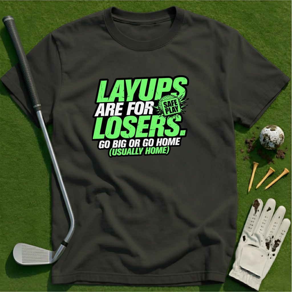Layups are for Losers T-Shirt