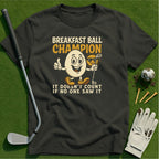 Breakfast Ball Champion T-Shirt