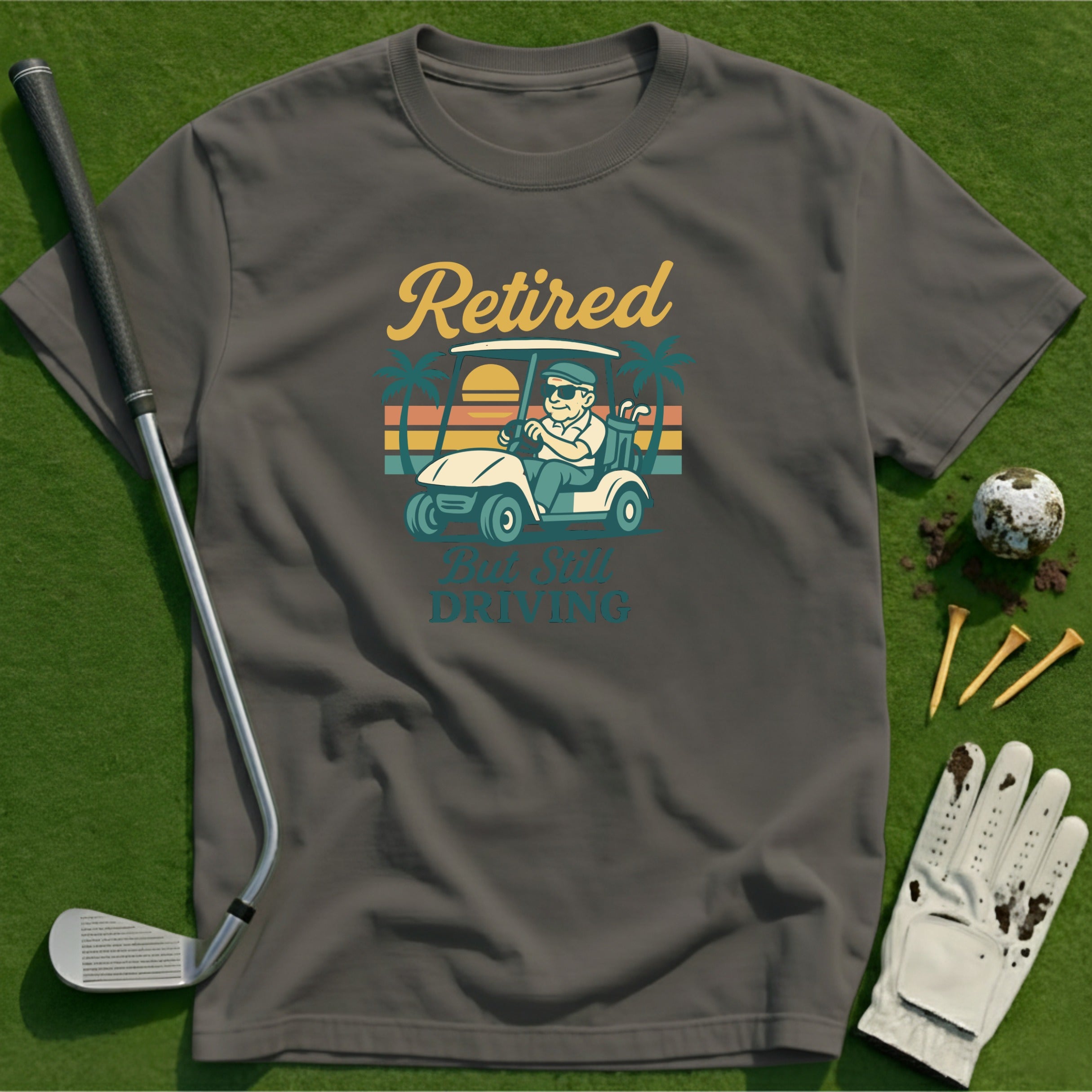 Retired and still driving T-Shirt
