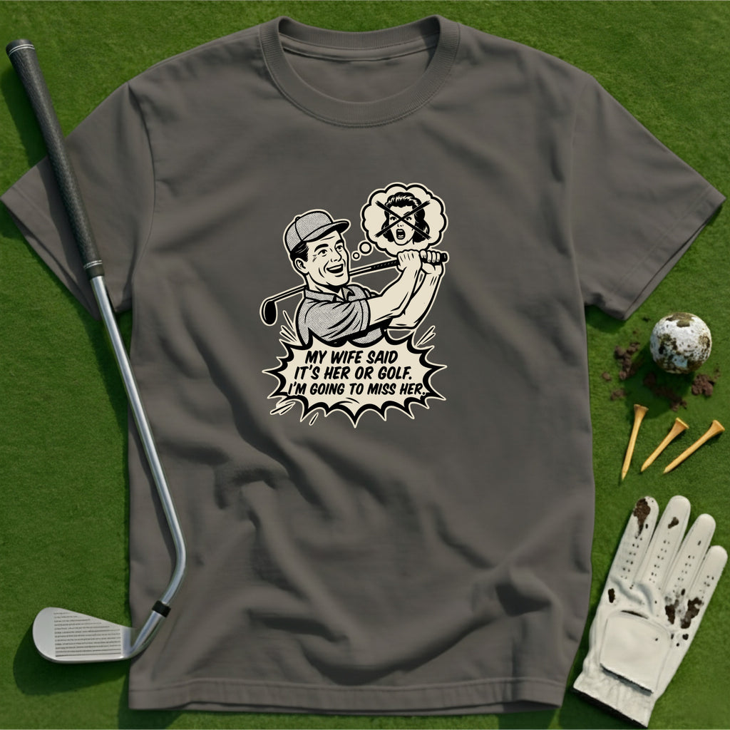 My Wife Said T-Shirt