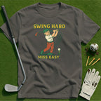 Swing Hard Miss Easy T-Shirt