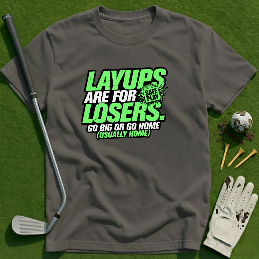 Layups are for Losers T-Shirt
