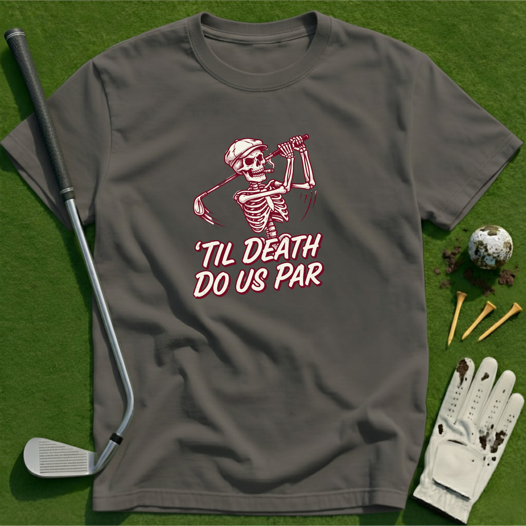 Till death do us par T-Shirt