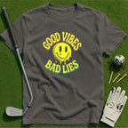 Good Vibes Bad Lies T-Shirt
