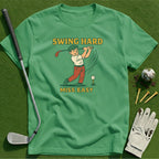 Swing Hard Miss Easy T-Shirt