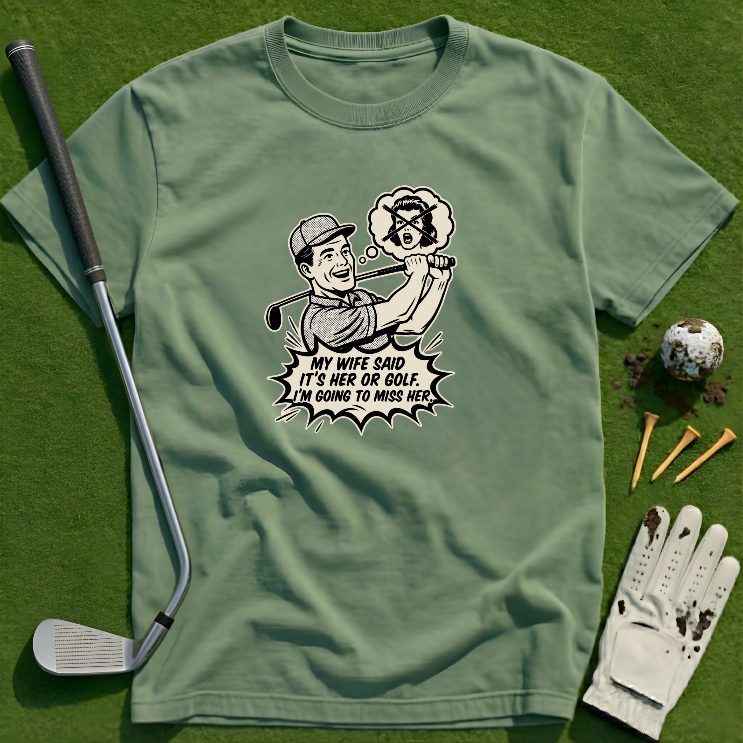 My Wife Said T-Shirt