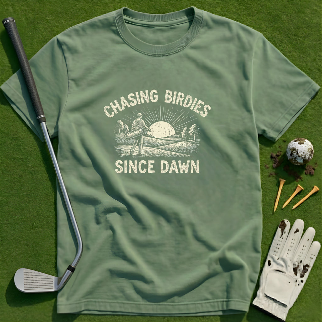 Chasing Birdies Since Dawn T-Shirt
