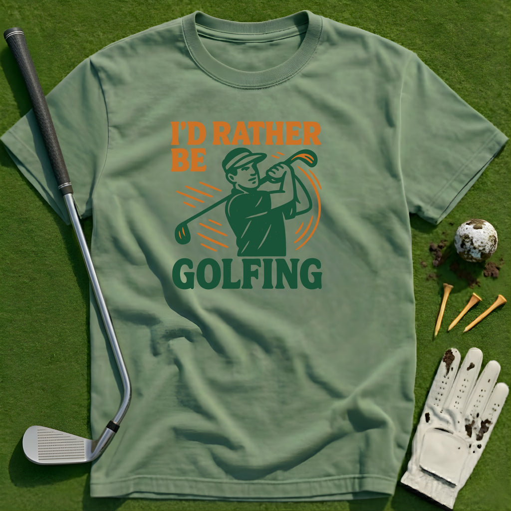 Rather Be Golfing T-Shirt