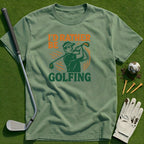 Rather Be Golfing T-Shirt