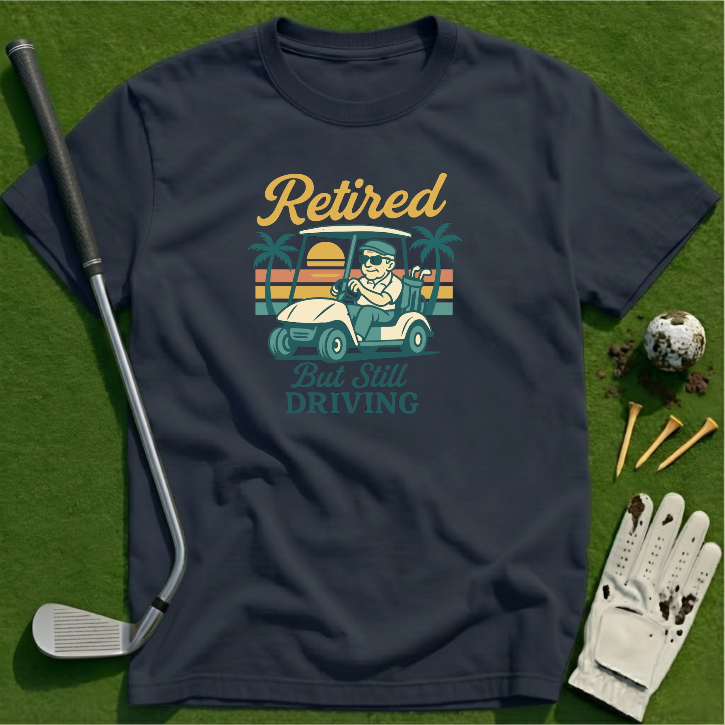 Retired and still driving T-Shirt