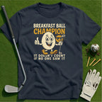 Breakfast Ball Champion T-Shirt