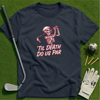 Till death do us par T-Shirt