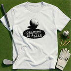 Gravity is a Liar T-Shirt
