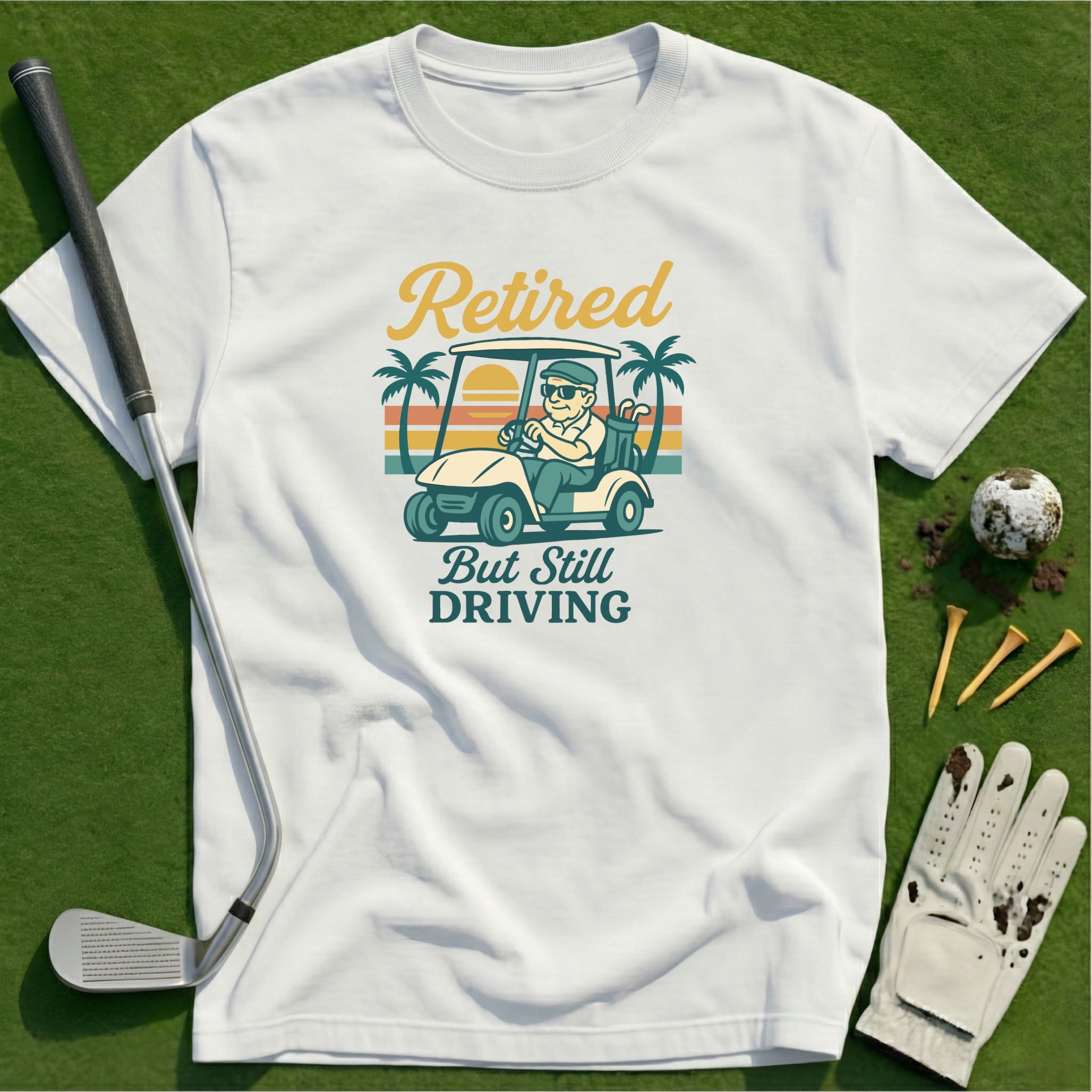 Retired and still driving T-Shirt