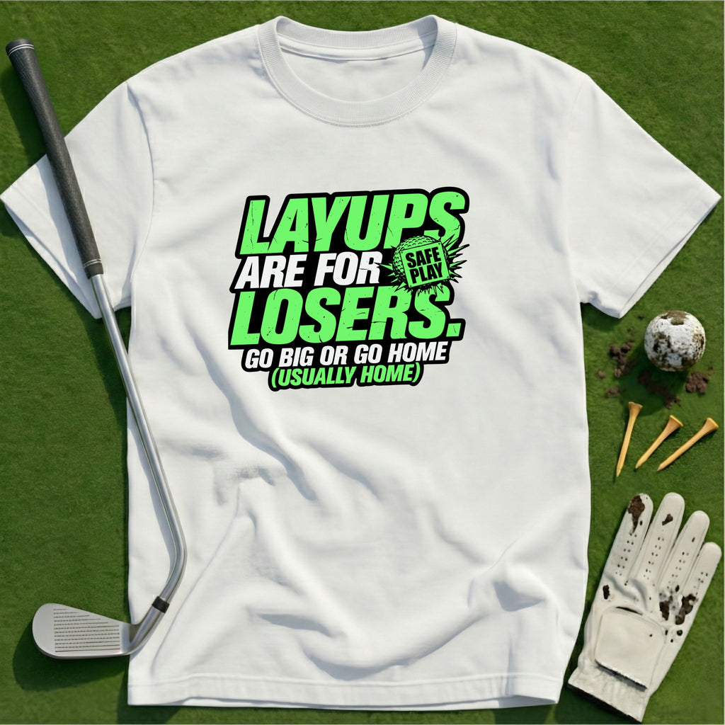 Layups are for Losers T-Shirt
