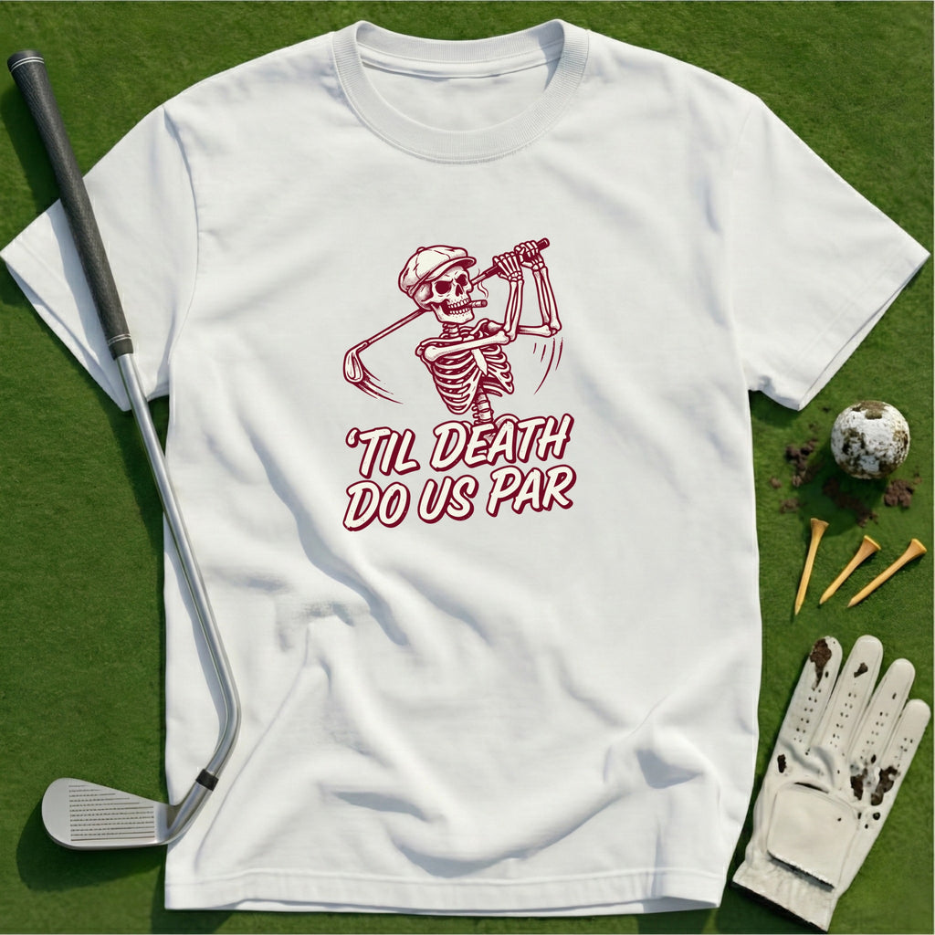 Till death do us par T-Shirt